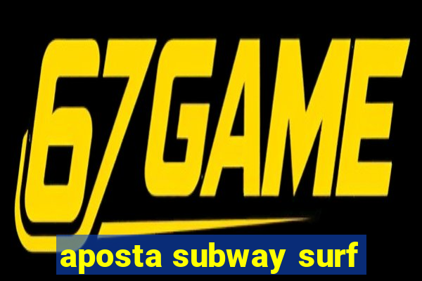 aposta subway surf